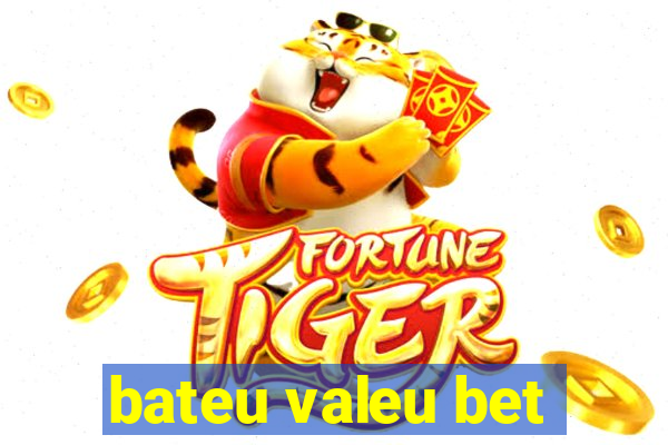 bateu valeu bet